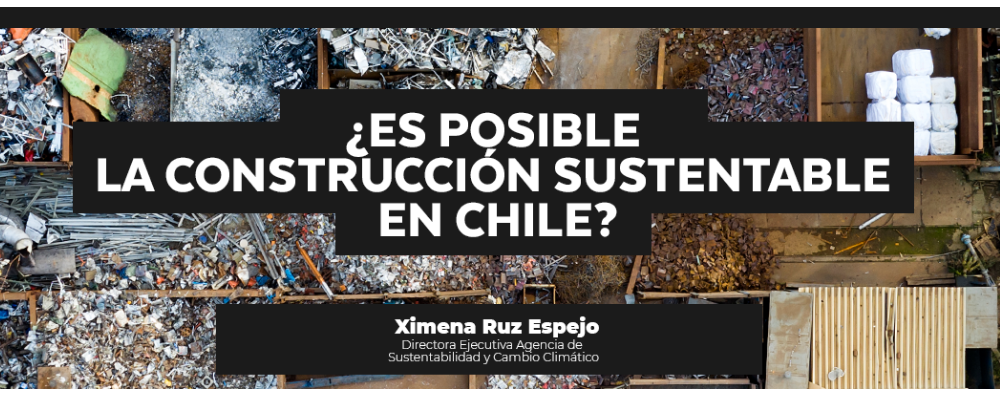 Es posible la construcción sustentable en Chile Es posible la construcción sustentable en Chile